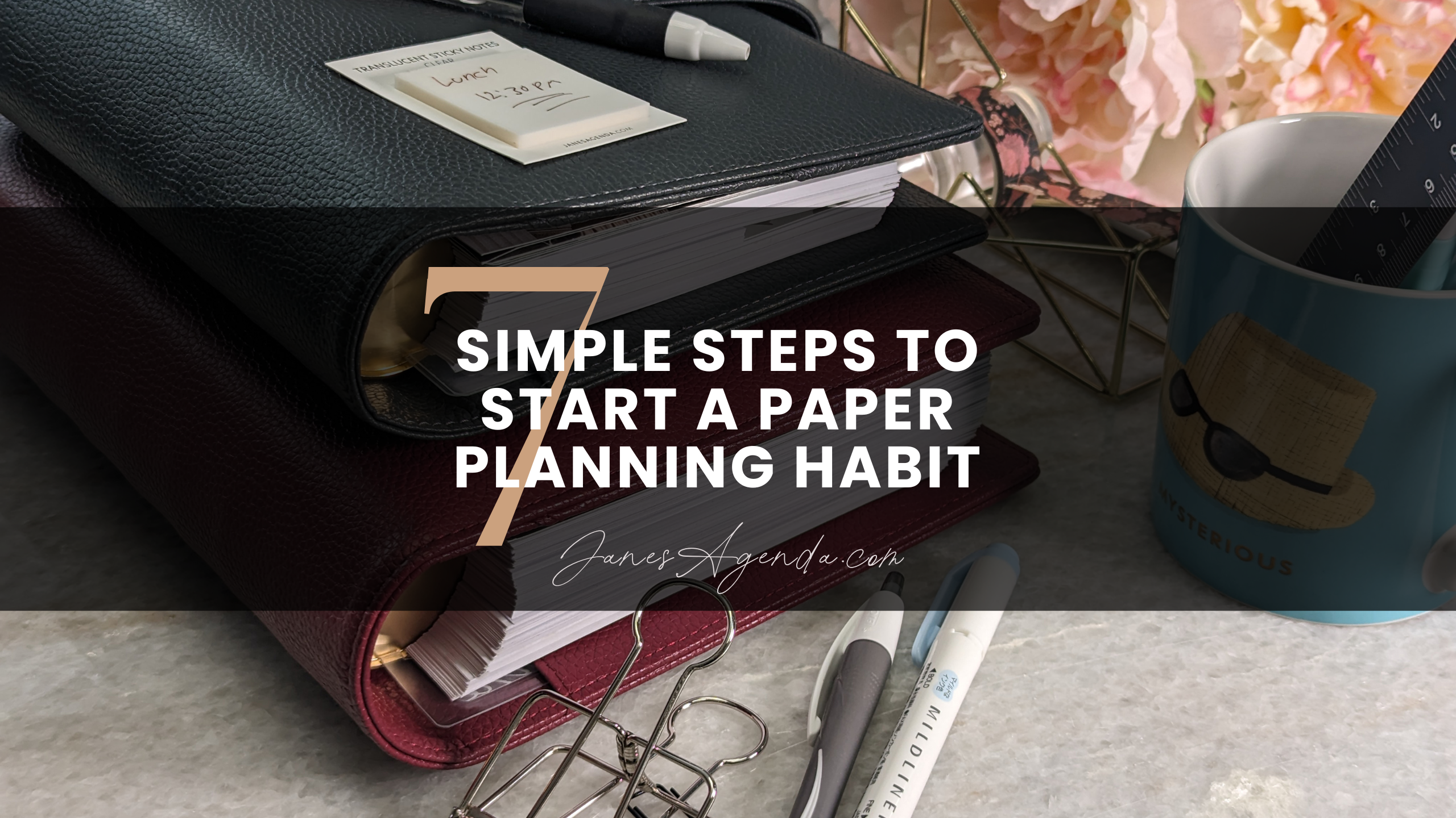 7 Simple Steps to Start a Paper Planning Habit