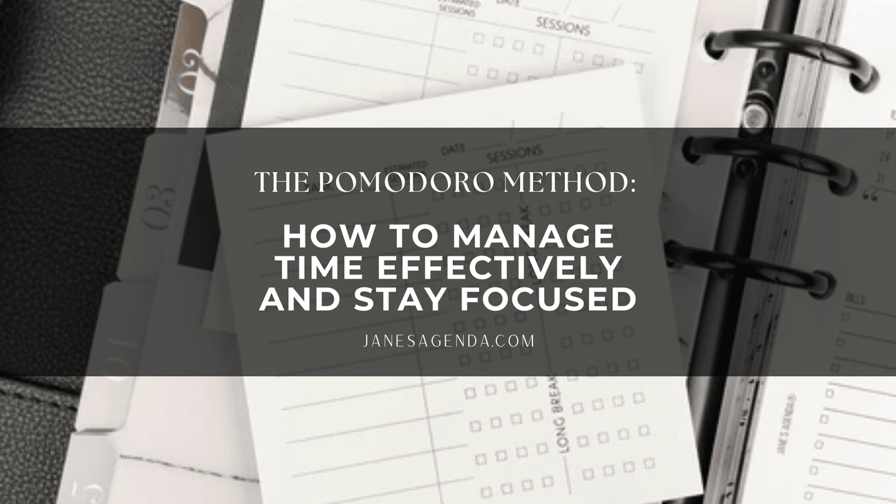 The Pomodoro Method: How to Manage Time Effectively and Stay Focused - Jane's Agenda®