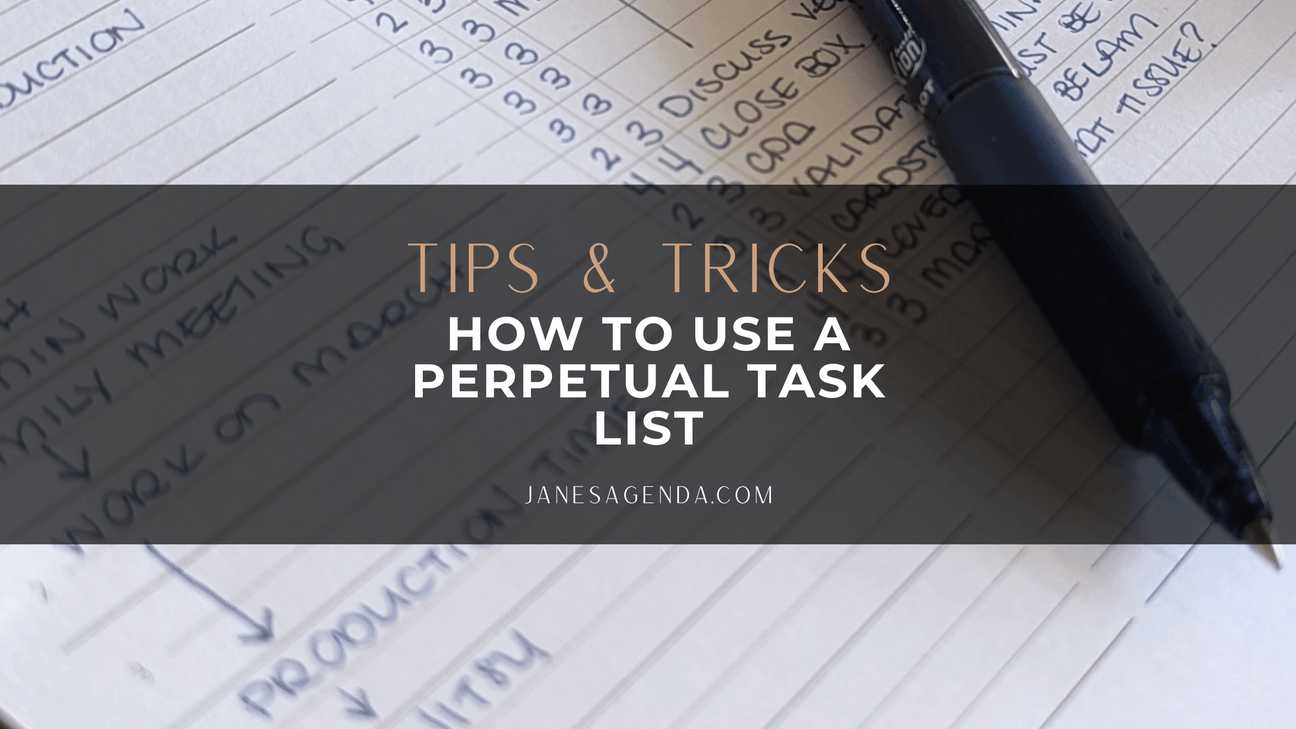 How to Use a Perpetual Task List to be More Effective - Jane's Agenda®
