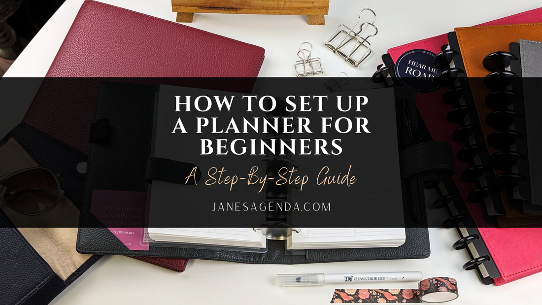 How to Set Up a Planner for Beginners: Step-by-Step Guide – Jane's Agenda®