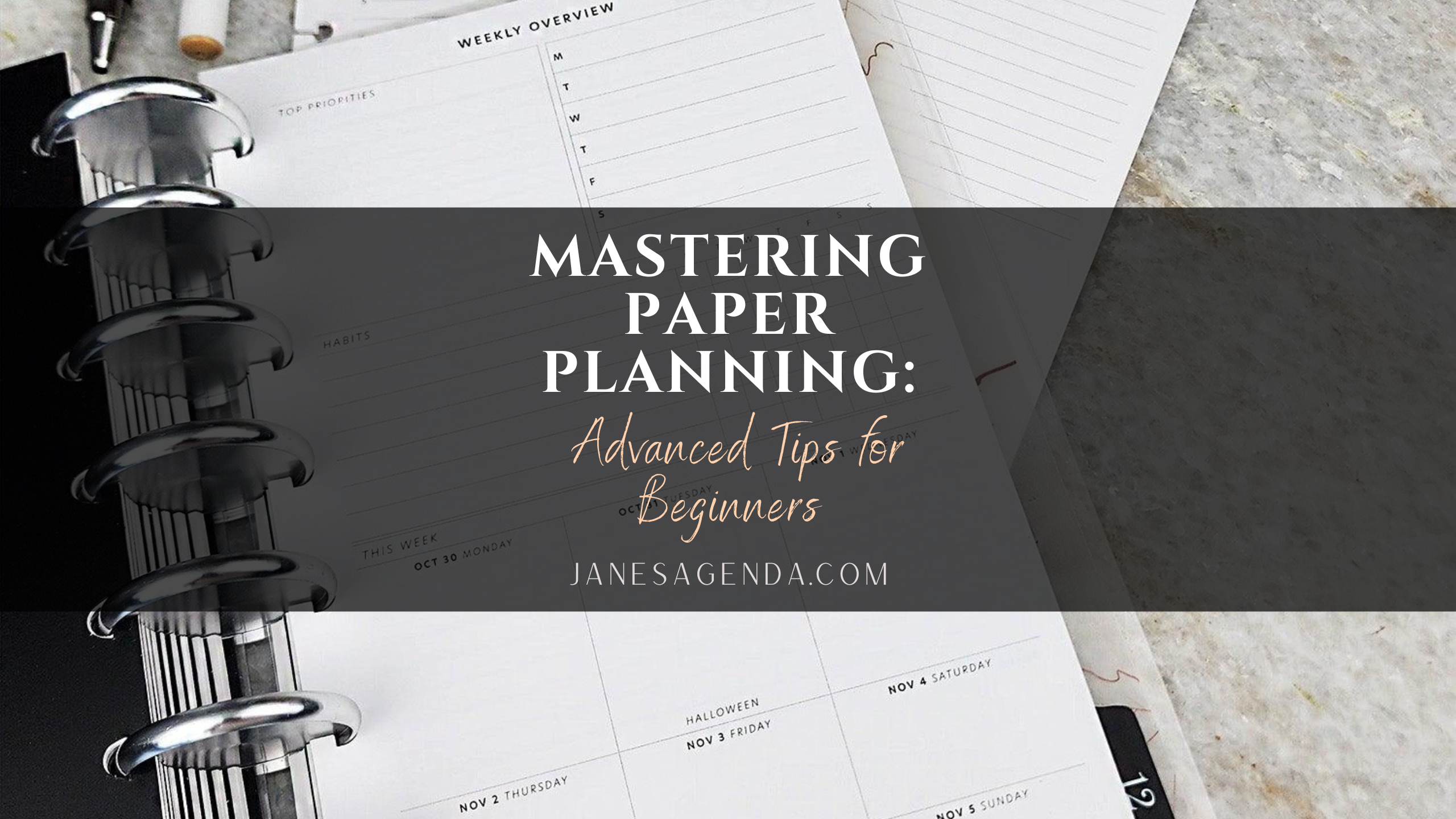 Mastering Paper Planning: Advanced Tips for Beginners – Jane's Agenda®