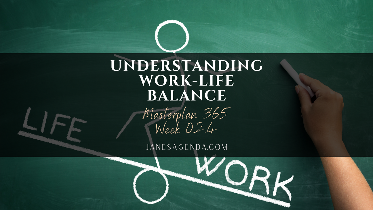 Achieving Work-Life Balance | Masterplan 365 Week 02.4