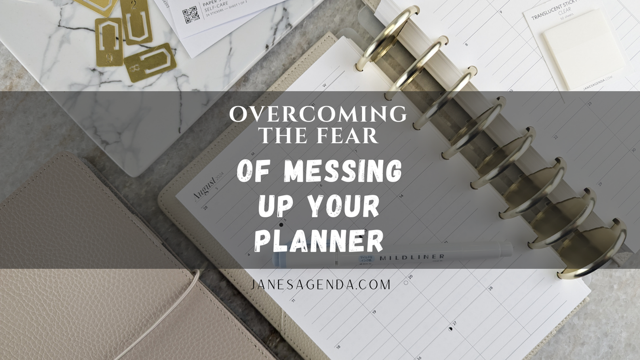 Overcoming the fear of messing up your planner