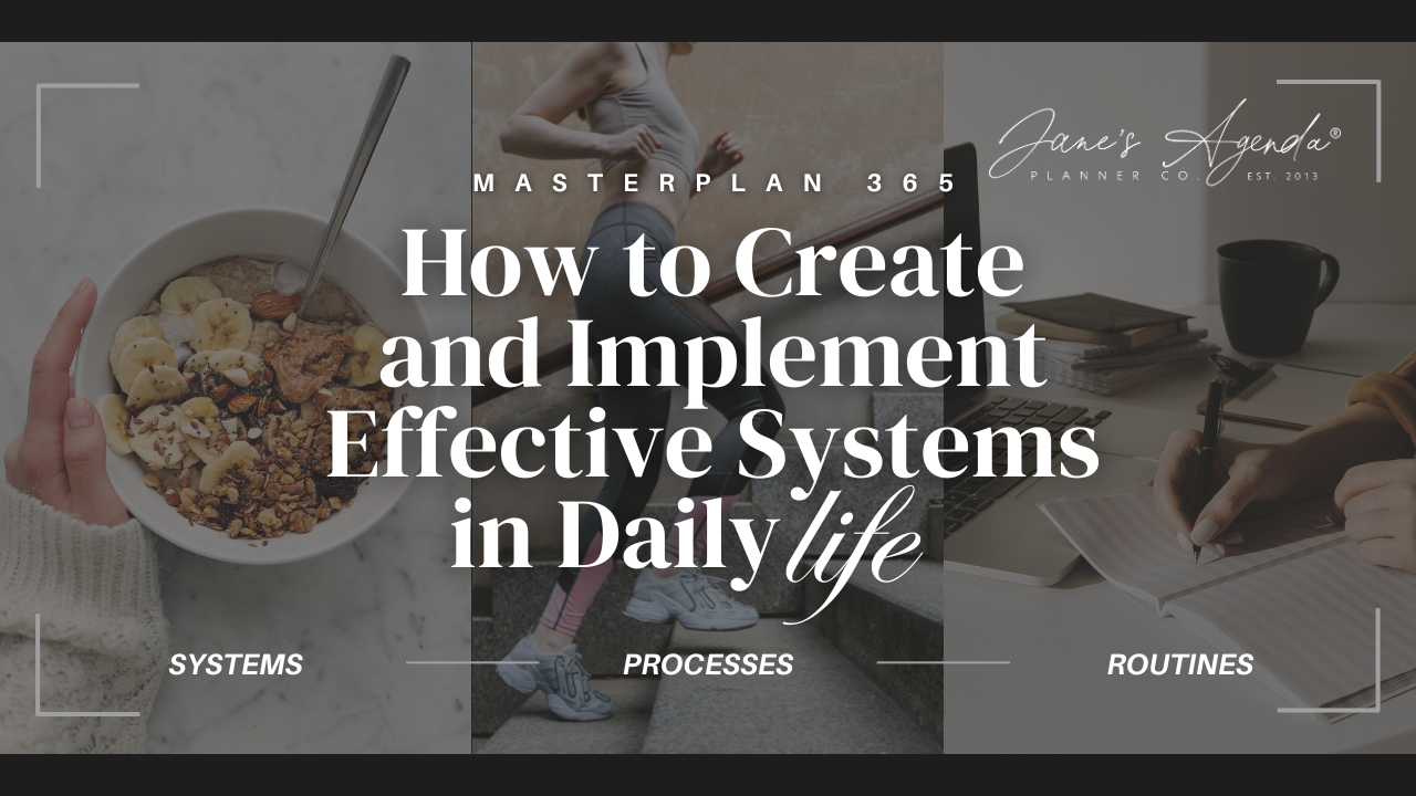 How to create and implement effective systems in daily life