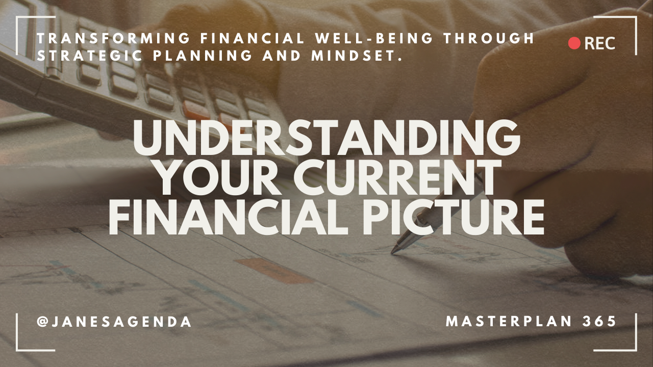 Understanding Your Current Financial Picture | Masterplan 365 Month 09.1