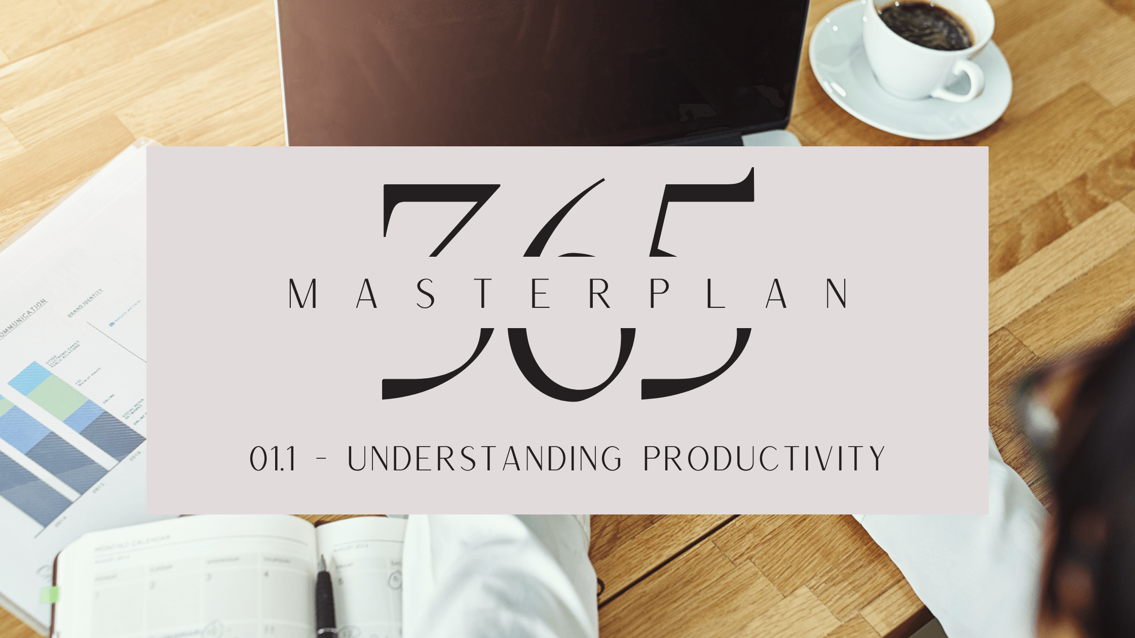 Mastering Productivity with Masterplan 365: Unveiling Week 01.1 - Jane's Agenda®