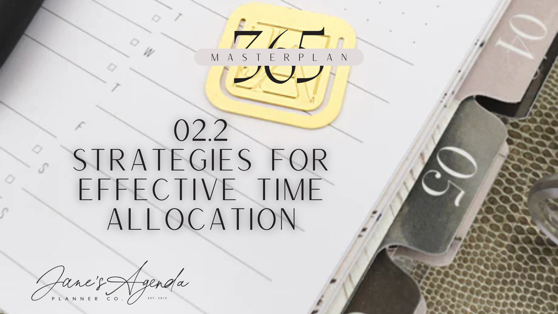 Strategies for Effective Time Allocation | Masterplan 365 Week 02.2