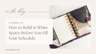 How to Build in White Space Before You Fill Your Schedule