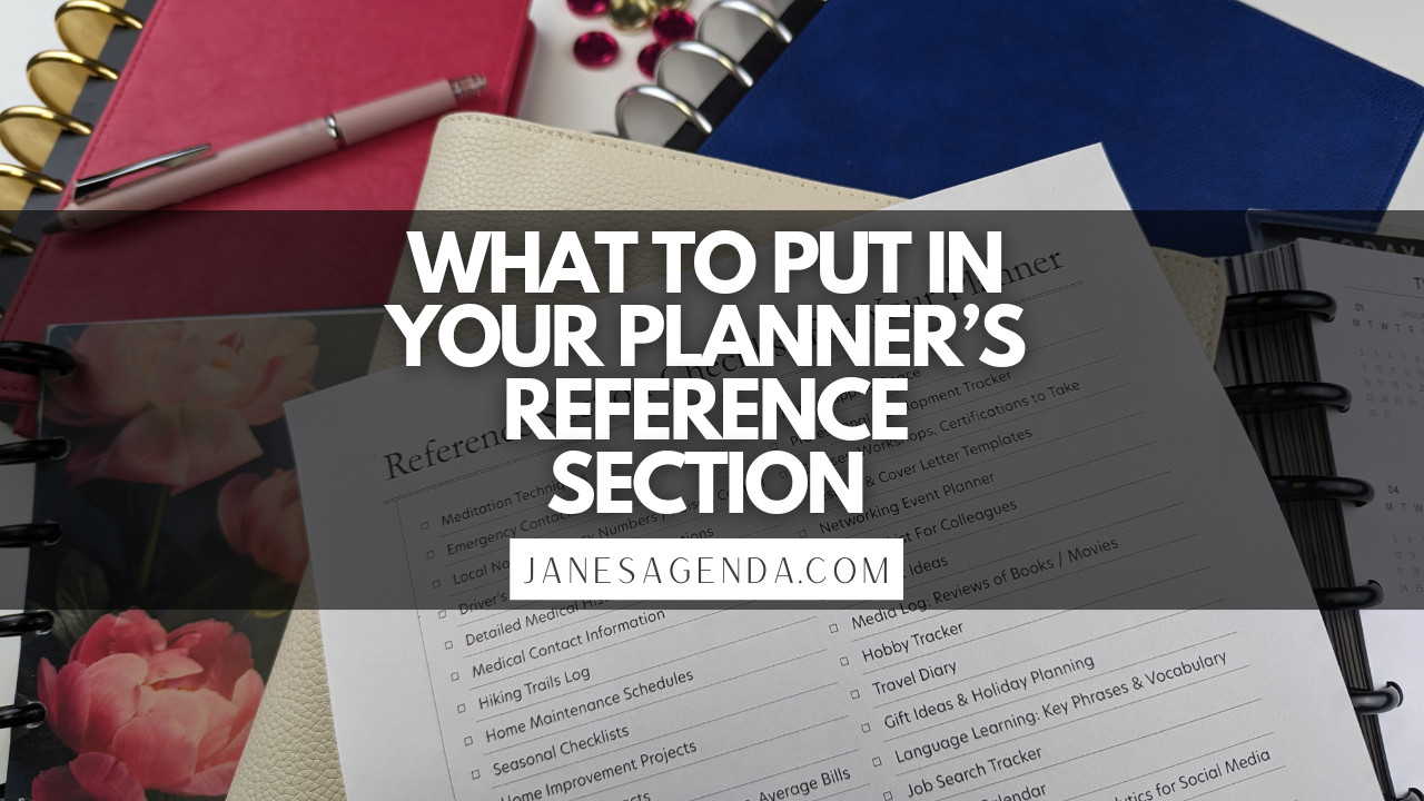 What Do You Put in the Reference Section of Your Planner? - Jane's Agenda®