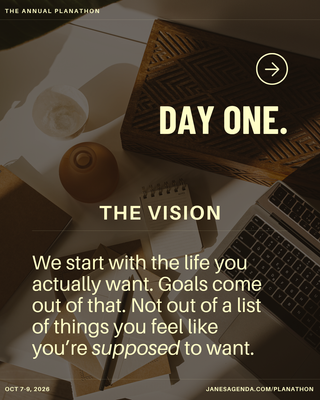 Promotional graphic for Jane’s Agenda’s Annual Planathon featuring “Day One: The Vision.” Text explains starting with the life you actually want and building goals from that vision rather than from what you feel you’re supposed to want. The background features a laptop, notebook, pen, drink, and wooden desk accessories. Event dates are October 7–9, 2026, with janesagenda.com/planathon displayed at the bottom.