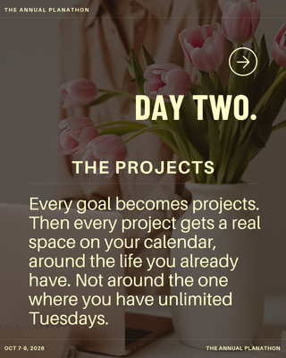 Promotional graphic for Jane’s Agenda’s Annual Planathon featuring “Day Two: The Projects.” Text explains that every goal becomes a project and each project gets real space on your calendar around the life you already have. The background features pink tulips and a person working at a laptop. Event dates are October 7–9, 2026.