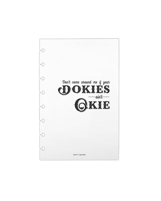planner dashboard Sheet with text 'Don't come around me if your Dokies ain't Okie' on a white background